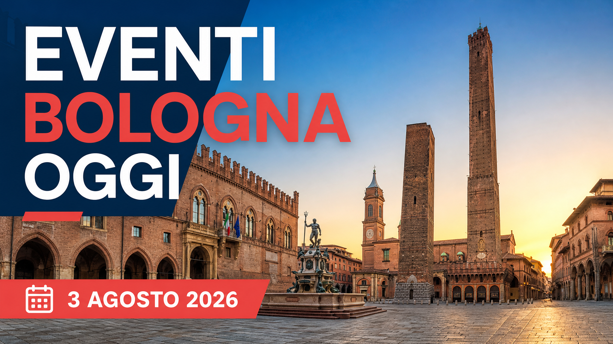 Eventi a Bologna oggi, 3 agosto 2026: cosa fare in città