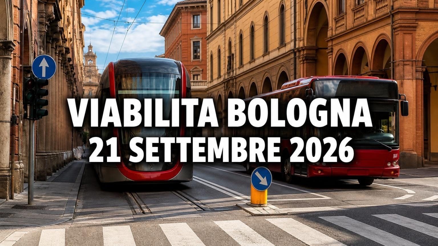 Viabilità e trasporti a Bologna oggi, 21 settembre 2026: chiusure e aggiornamenti