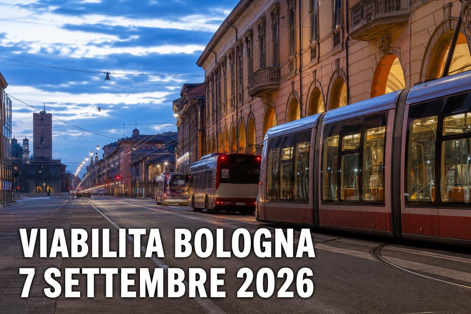 Viabilità e trasporti a Bologna oggi, 7 settembre 2026: chiusure e aggiornamenti